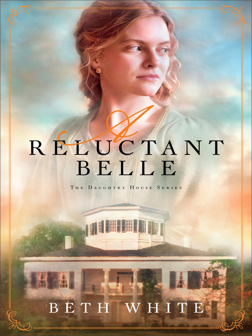 Title details for A Reluctant Belle by Beth White - Available